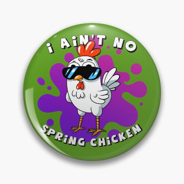 Item preview, I ain't no spring chicken designed and sold by Living-Colors.