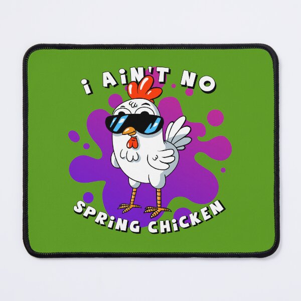 Item preview, I ain't no spring chicken designed and sold by Living-Colors.
