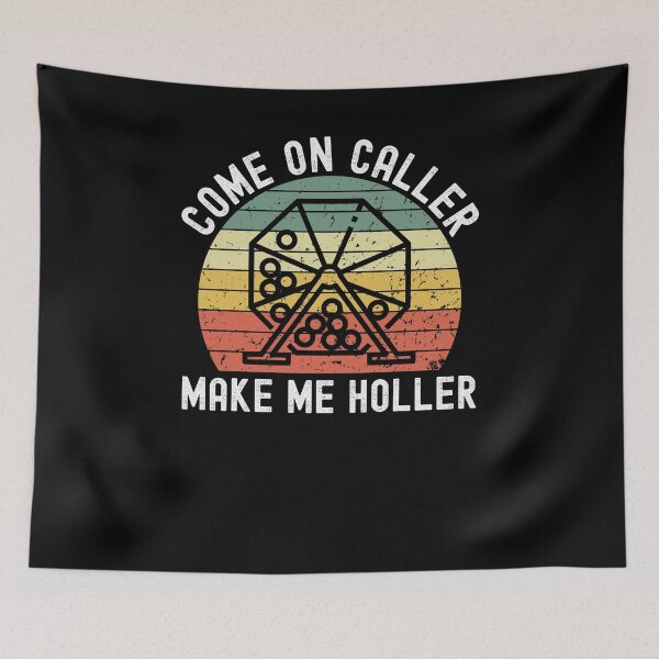 Item preview, Retro Come on caller make me holler funny bingo player humor designed and sold by snowry.