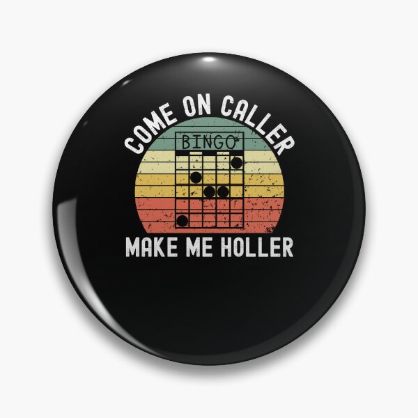 Item preview, Come on caller make me holler funny bingo player retro humor designed and sold by snowry.