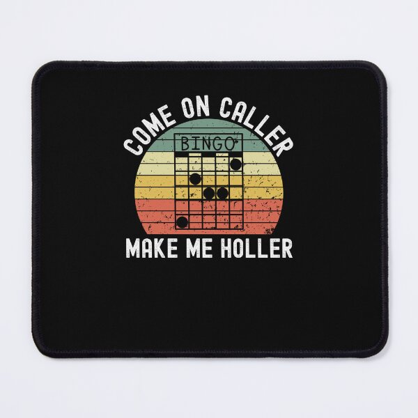 Item preview, Come on caller make me holler funny bingo player retro humor designed and sold by snowry.