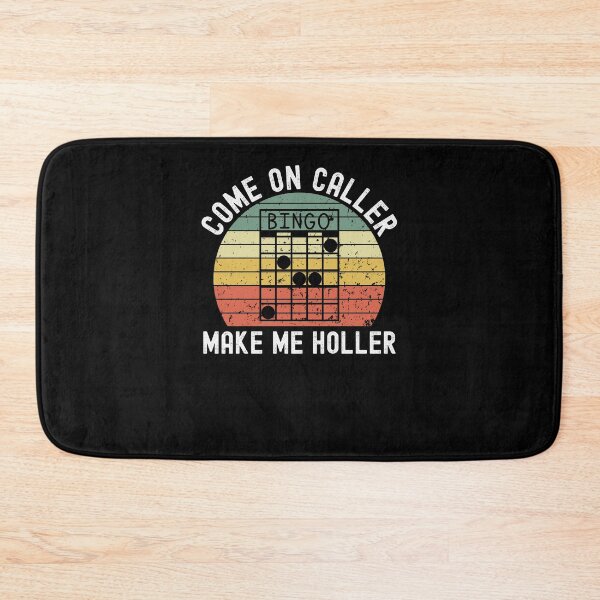 Item preview, Come on caller make me holler funny bingo player retro humor designed and sold by snowry.