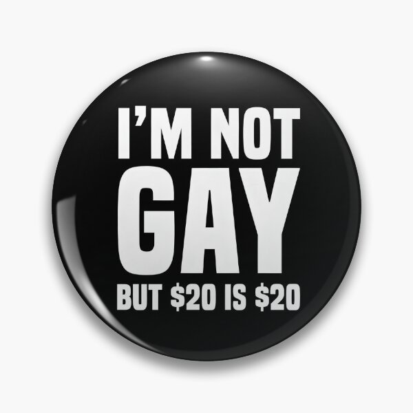 Item preview, I'm Not Gay But $20 is $20 designed and sold by DankThreads.