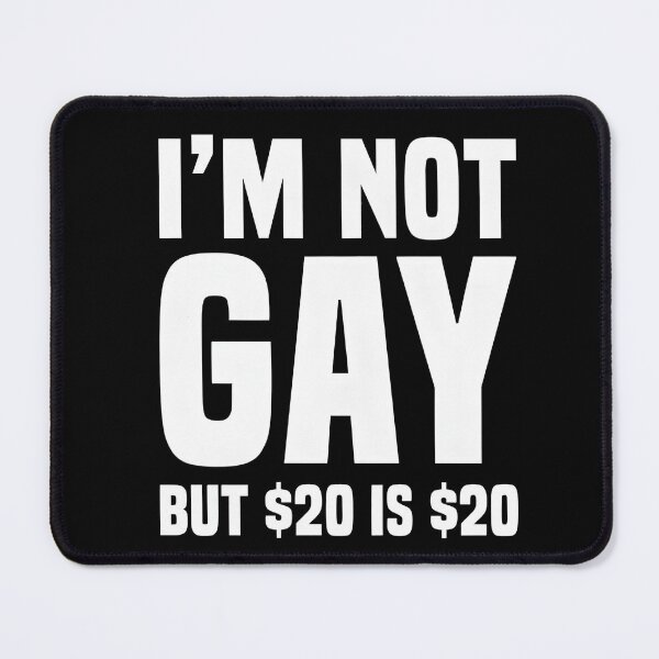 Item preview, I'm Not Gay But $20 is $20 designed and sold by DankThreads.