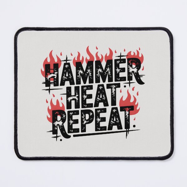 Item preview, Hammer, Heat, Repeat – Forge Life designed and sold by Jollys-ArtShop.