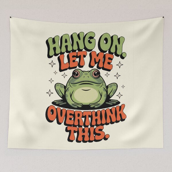 Item preview, Hang on. Let me overthink this. | Funny Frog for Overthinkers designed and sold by Altered Pixels.