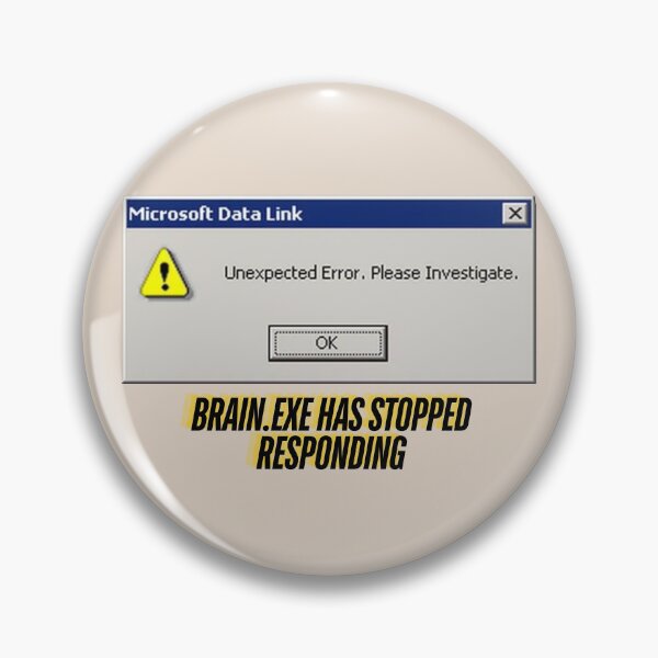 Item preview, Brain.exe Has Stopped Responding – Funny Error Design designed and sold by AIKNOCKTECK.