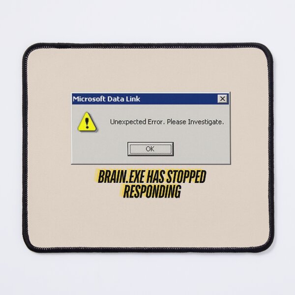 Item preview, Brain.exe Has Stopped Responding – Funny Error Design designed and sold by AIKNOCKTECK.
