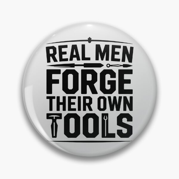 Item preview, Real Men Forge Their Own Tools designed and sold by Jollys-ArtShop.
