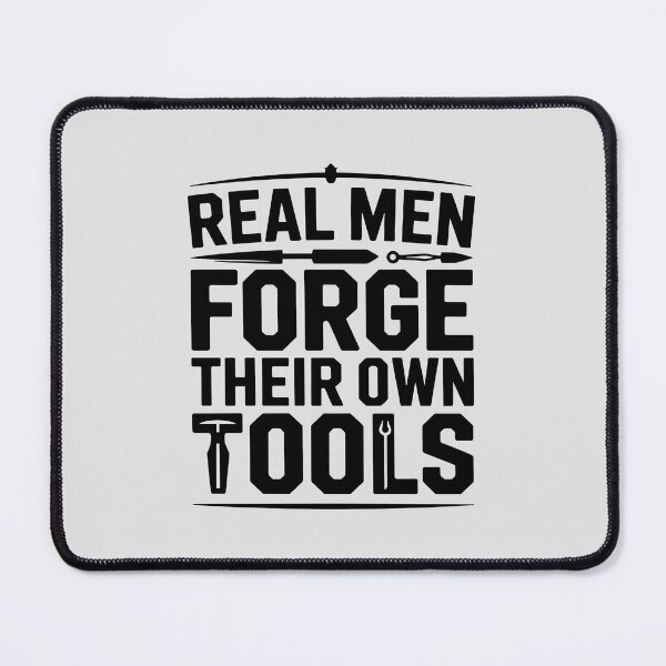 Item preview, Real Men Forge Their Own Tools designed and sold by Jollys-ArtShop.
