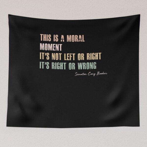 Item preview, Cory Booker Moral Moment, Not Right or Left It's Right Or Wrong designed and sold by Hoahip.