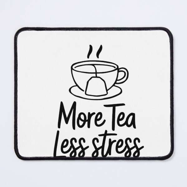 Item preview, More Tea Less Stress – Calm & Cozy Tea Lover designed and sold by artcultreone.