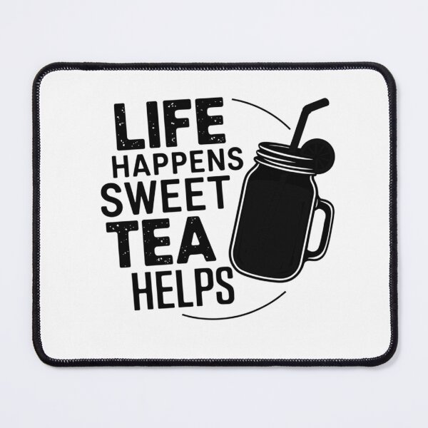 Item preview, Life Happens, Sweet Tea Helps – Funny Sweet Tea Lover designed and sold by artcultreone.