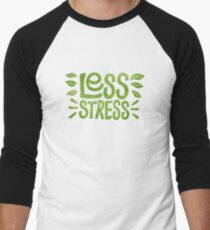 Less Stress Men's Baseball ¾ T-Shirt