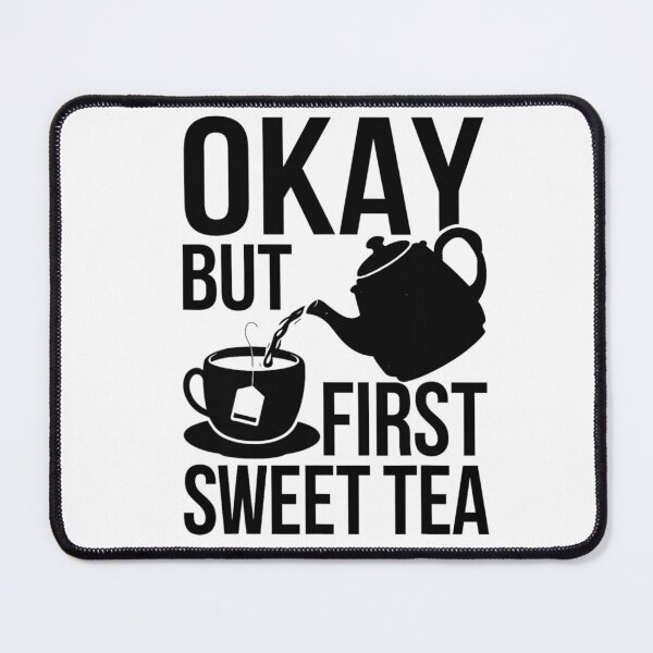Item preview, Okay But First, Sweet Tea – Southern Sweet Tea Lover designed and sold by artcultreone.