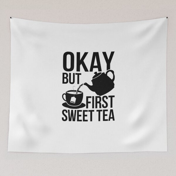 Item preview, Okay But First, Sweet Tea – Southern Sweet Tea Lover designed and sold by artcultreone.