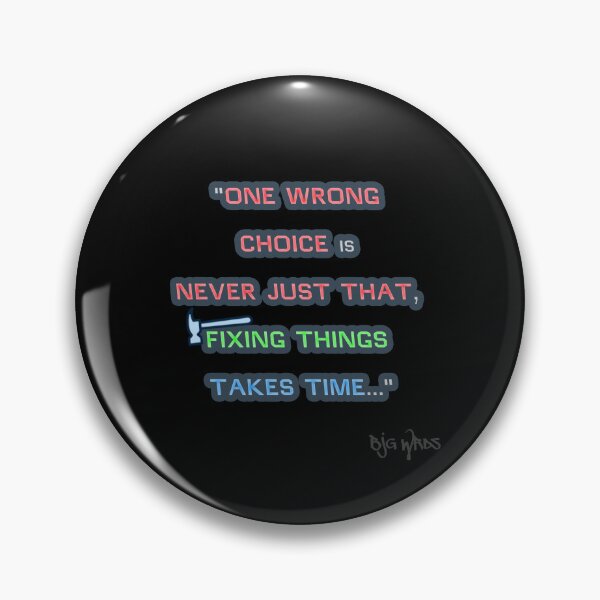 Item preview, "ONE WRONG ..." Quote 4/08/2025 designed and sold by BJGWRDS.