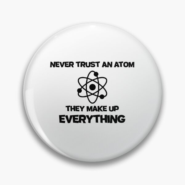 Item preview, Never Trust An Atom designed and sold by designing01Ar3.