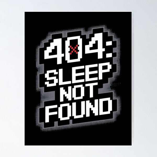Artikel-Vorschau von 404 Sleep Not Found Lustiges Pixel-Gamer-Codierungsfehler-Kunstdesign, designt und verkauft von pixelpopplanet.