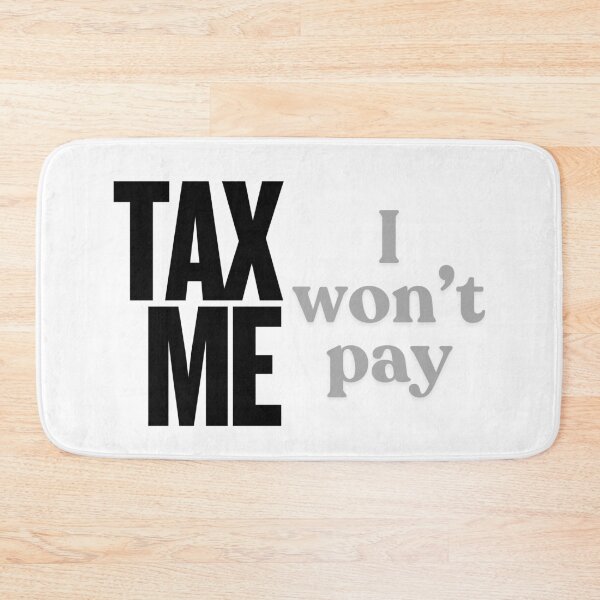 Item preview, Tax Me - I won't pay designed and sold by VasInd.
