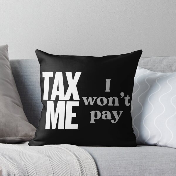 Item preview, Tax Me - I won't pay - white designed and sold by VasInd.