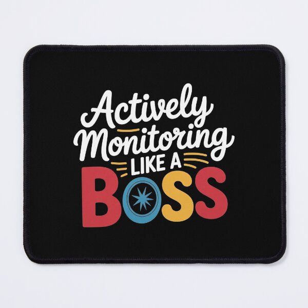 Item preview, Actively Monitoring Like A Boss designed and sold by Redgiant87x.