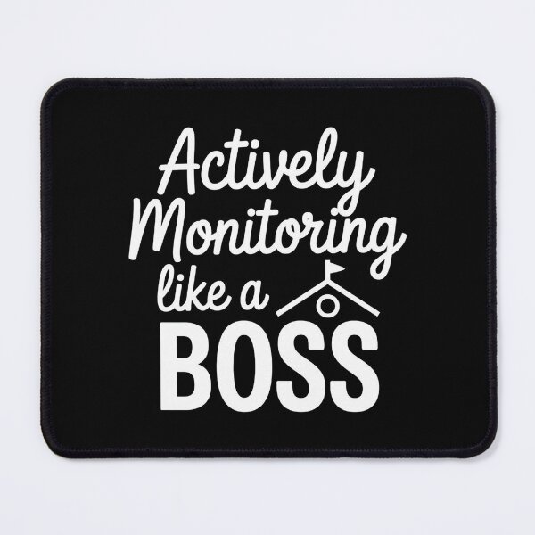 Item preview, Actively Monitoring Like A Boss designed and sold by Redgiant87x.