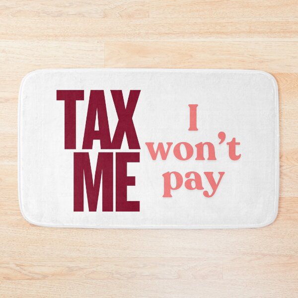 Item preview, Tax Me - I won't pay - red designed and sold by VasInd.