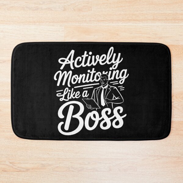 Item preview, Actively Monitoring Like A Boss designed and sold by Redgiant87x.