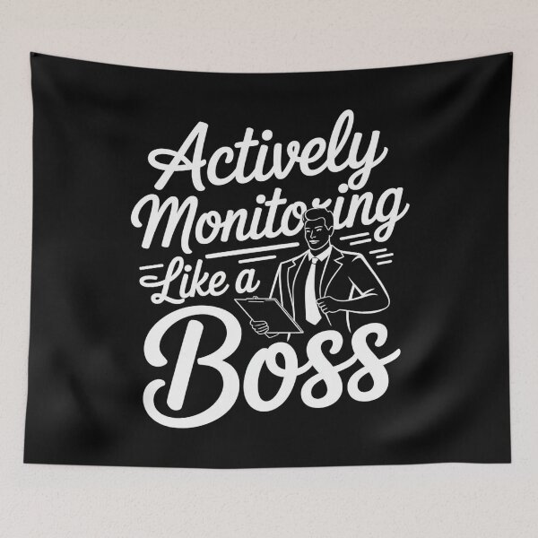 Item preview, Actively Monitoring Like A Boss designed and sold by Redgiant87x.