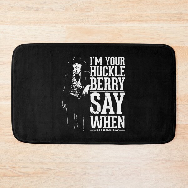 Item preview, I'm Your Huckleberry Say When Val Kilmer designed and sold by Hajuji.