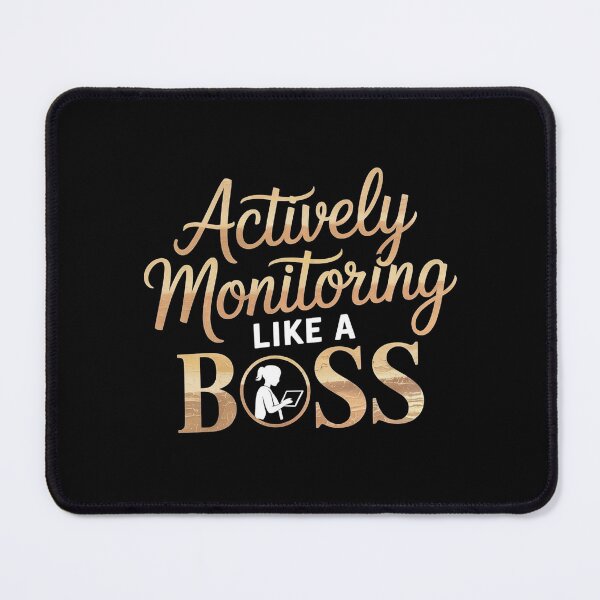 Item preview, Actively Monitoring Like A Boss designed and sold by Redgiant87x.
