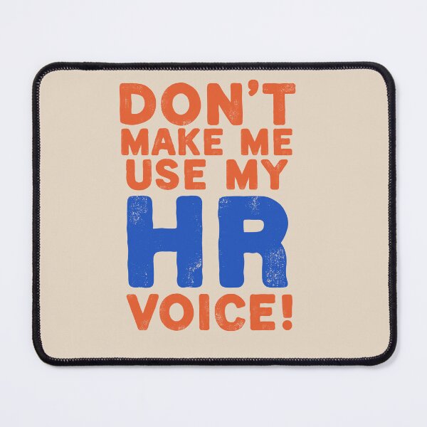 Item preview, Don't Make Me Use My Human Resources Voice! designed and sold by TeesYouWant.