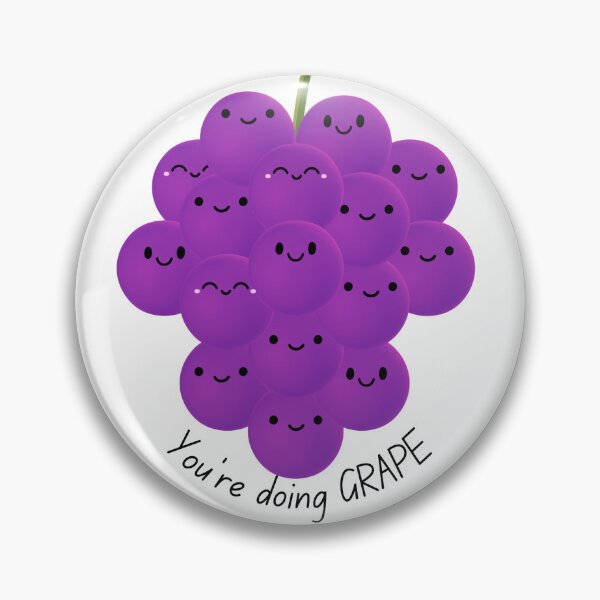 Item preview, You're doing GRAPE | Bunch of Grapes designed and sold by 0britt0.