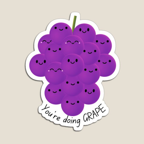 Item preview, You're doing GRAPE | Bunch of Grapes designed and sold by 0britt0.