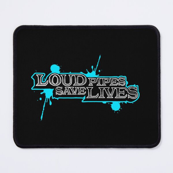 Item preview, Loud Pipes Save Lives designed and sold by mr.ninja13.