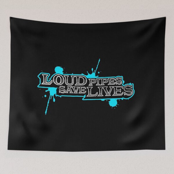 Item preview, Loud Pipes Save Lives designed and sold by mr.ninja13.