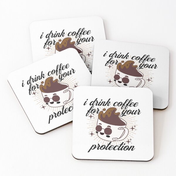 Item preview, I Drink Coffee for Your Protection  designed and sold by ArtDesignTp.