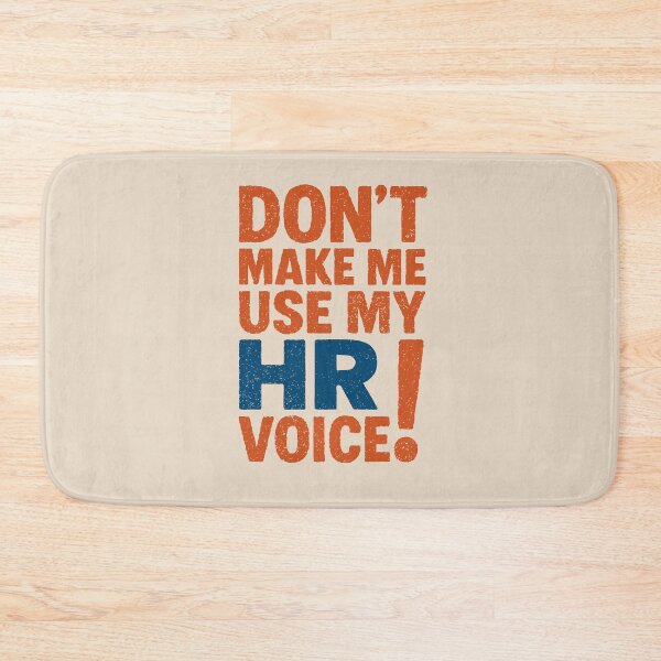Item preview, Do Not Make Me Use My HR Voice! - HR humor designed and sold by TeesYouWant.
