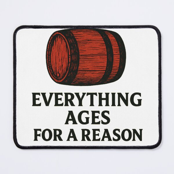 Item preview, Everything Ages for a Reason – Barrel designed and sold by NeatAndSip.