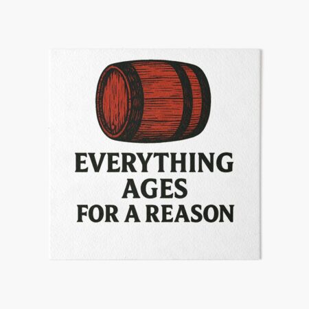 Item preview, Everything Ages for a Reason – Barrel designed and sold by NeatAndSip.