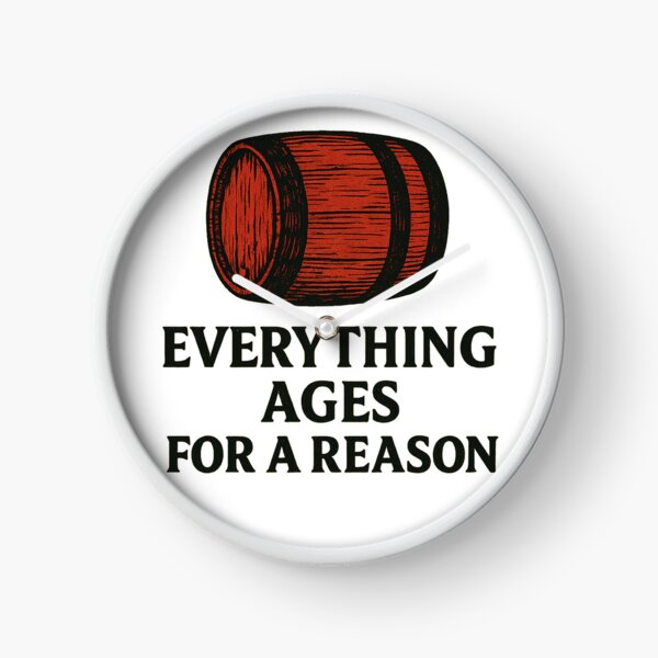 Item preview, Everything Ages for a Reason – Barrel designed and sold by NeatAndSip.