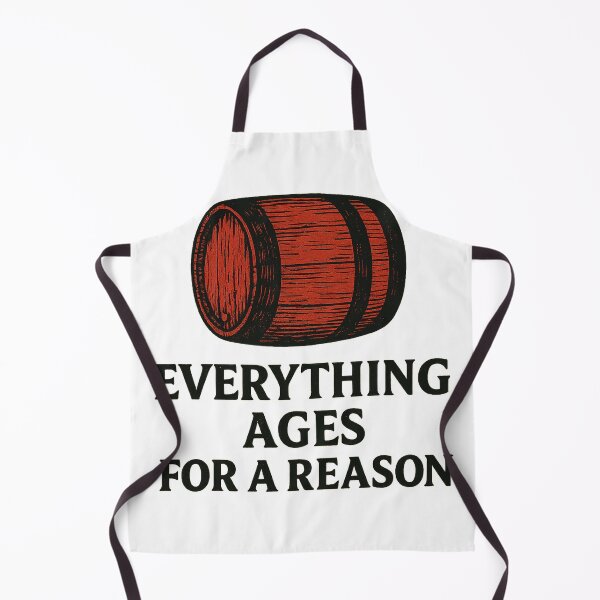 Item preview, Everything Ages for a Reason – Barrel designed and sold by NeatAndSip.