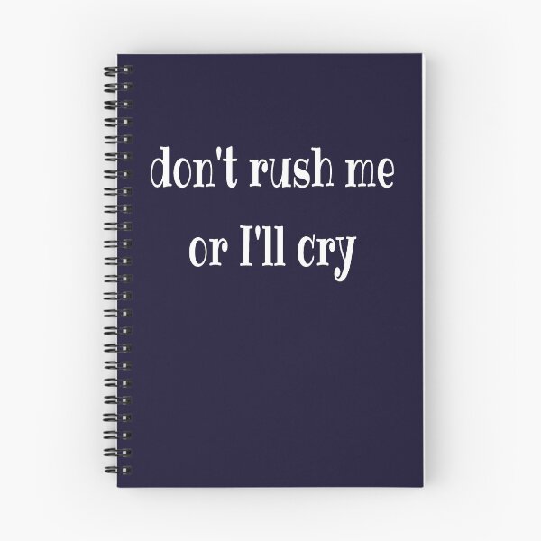 Item preview, Don't rush me or I'll cry designed and sold by LiskoDesign.