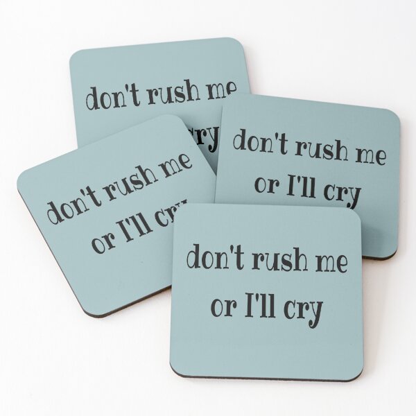 Item preview, Don't rush me or I'll cry black text designed and sold by LiskoDesign.