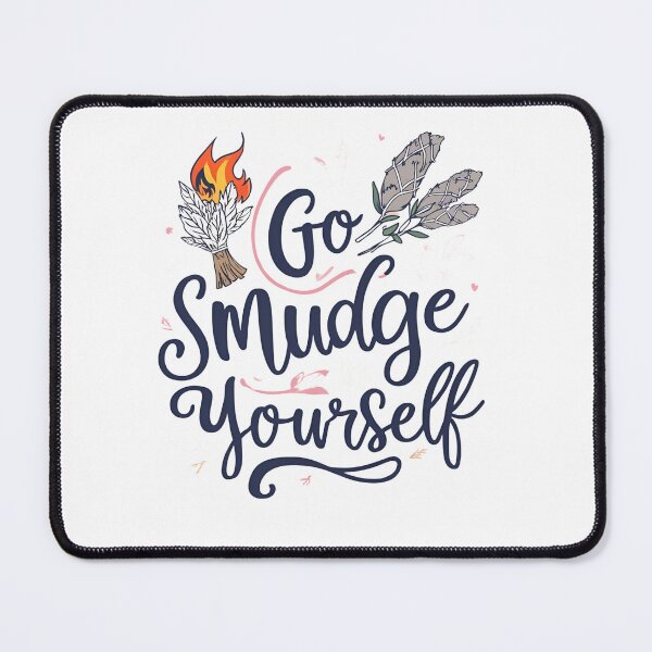 Item preview, Go smudge yourself designed and sold by whatthefoxsays.