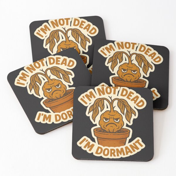 Item preview, I'm Not Dead, I'm Dormant designed and sold by MindsInBloom.