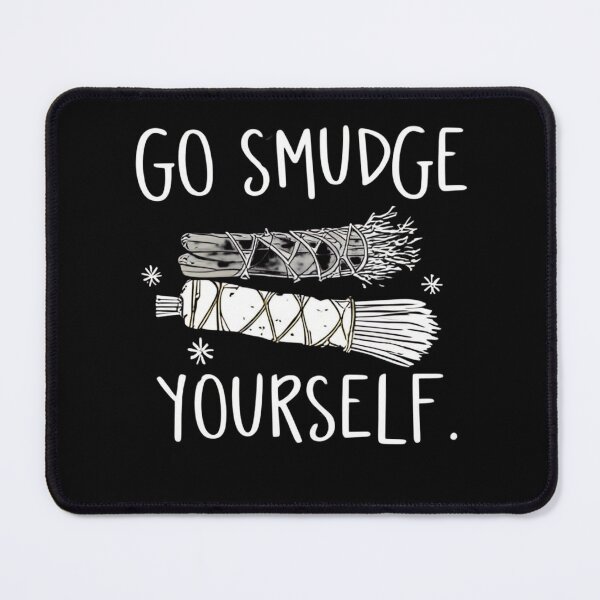 Item preview, Go smudge yourself designed and sold by whatthefoxsays.
