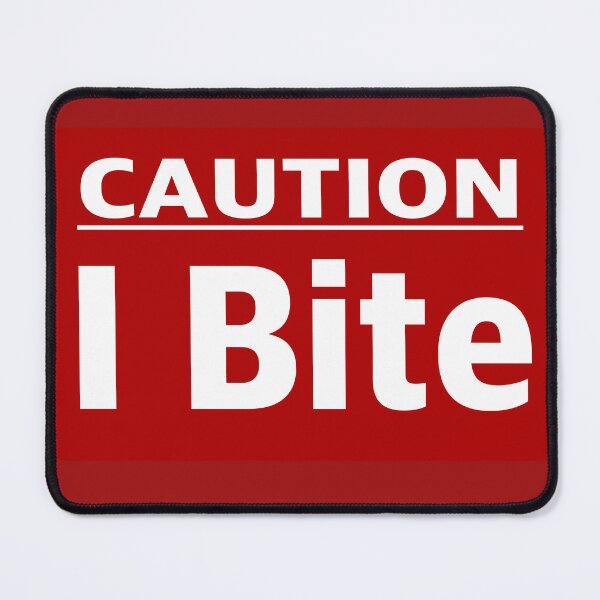 Item preview, Caution, I bite designed and sold by Mysterious Goose .
