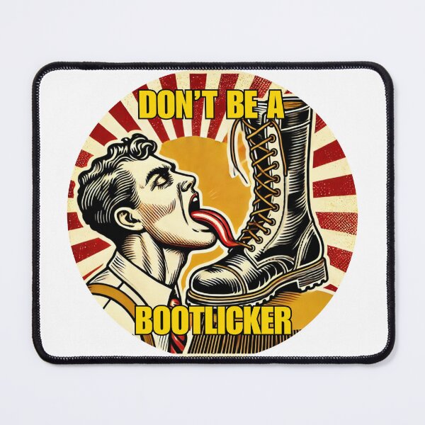 Item preview, Don’t Be a Bootlicker – Speak Truth to Power designed and sold by MorningT.